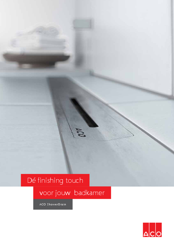 Brochure_-_ACO_ShowerDrain_imagebrochure_-_douchegoten_voor_de_inloopdouche_in_je_badkamer.pdf